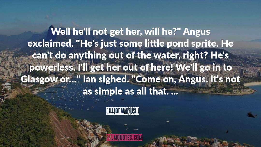 Angus quotes by Elliot Mabeuse