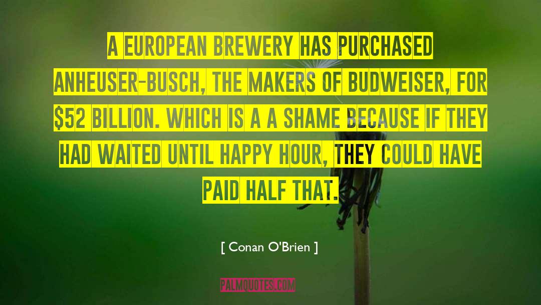 Anheuser Busch quotes by Conan O'Brien