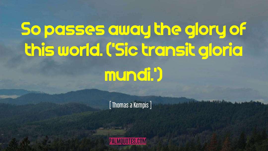 Anima Mundi quotes by Thomas A Kempis