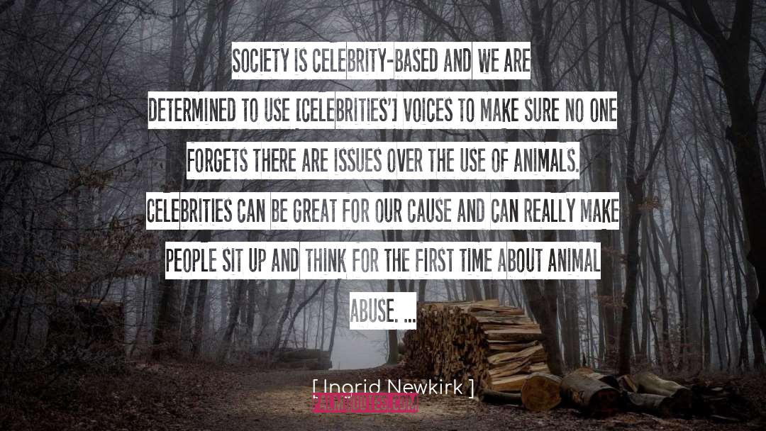 Animal Abuse quotes by Ingrid Newkirk