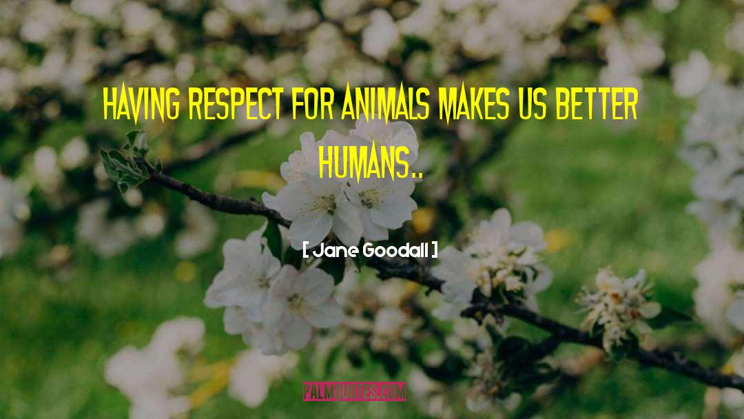 Animal Adoption quotes by Jane Goodall
