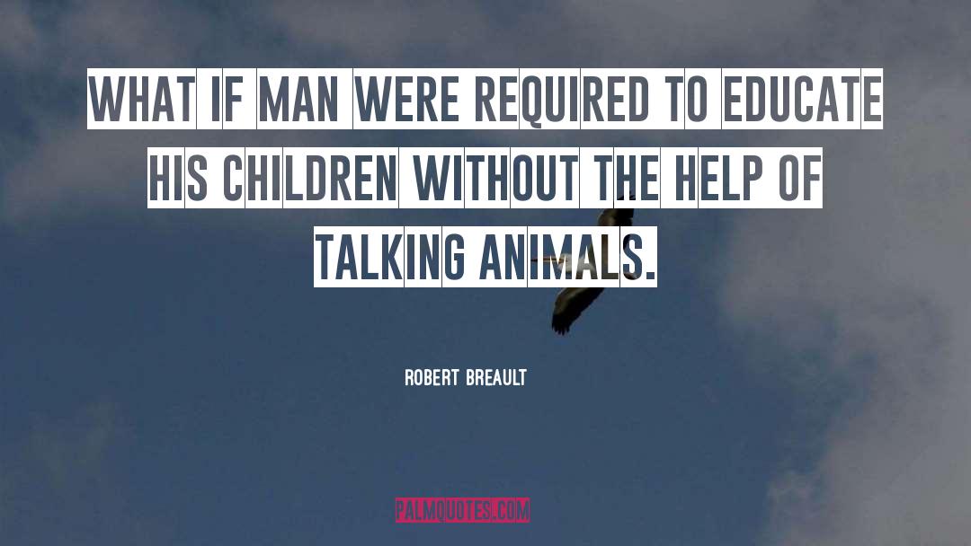 Animal Advocates quotes by Robert Breault