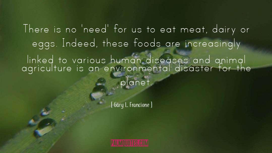Animal Agriculture quotes by Gary L. Francione