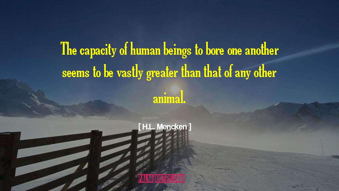 Animal Behaviour quotes by H.L. Mencken