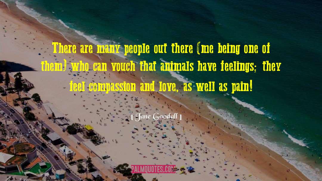 Animal Compassion quotes by Jane Goodall