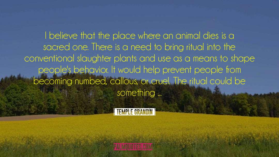 Animal Cruelty quotes by Temple Grandin