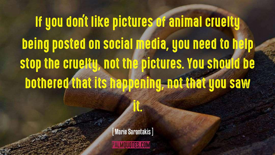 Animal Cruelty quotes by Marie Sarantakis