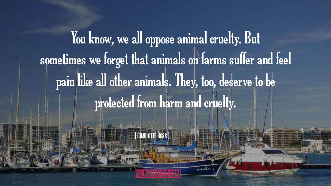 Animal Cruelty quotes by Charlotte Ross