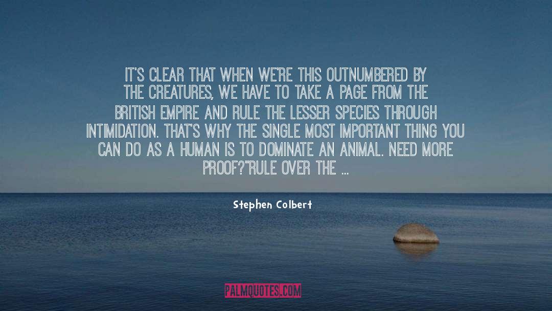 Animal Cruelty quotes by Stephen Colbert