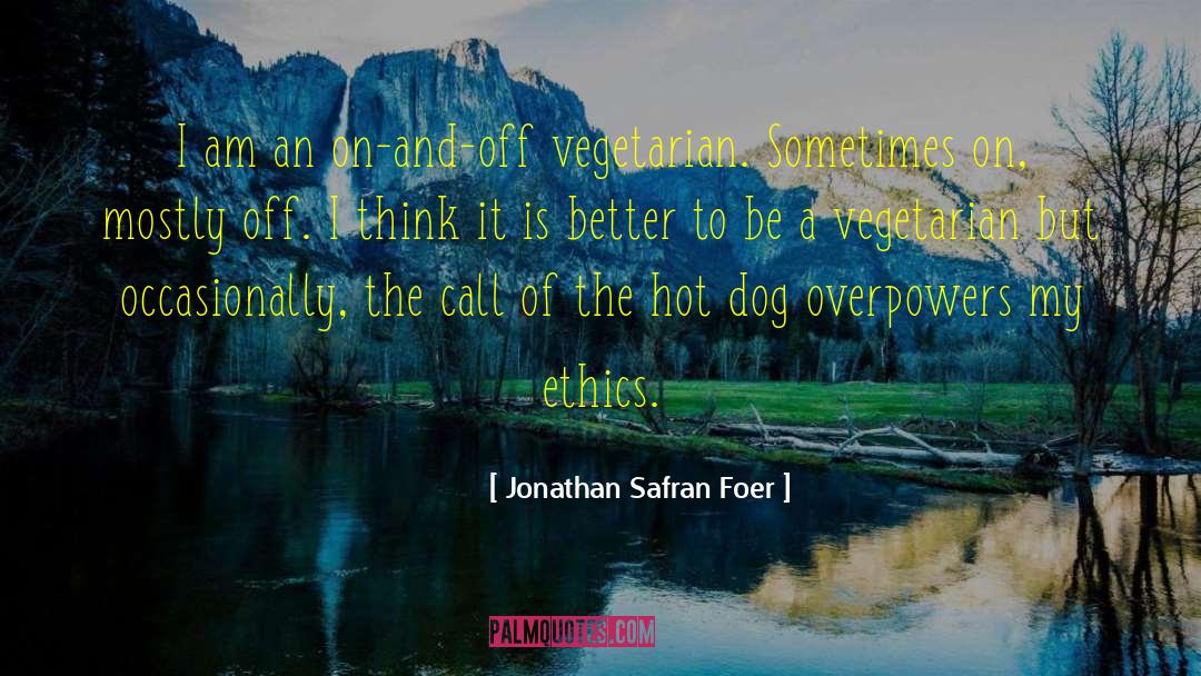 Animal Ethics quotes by Jonathan Safran Foer