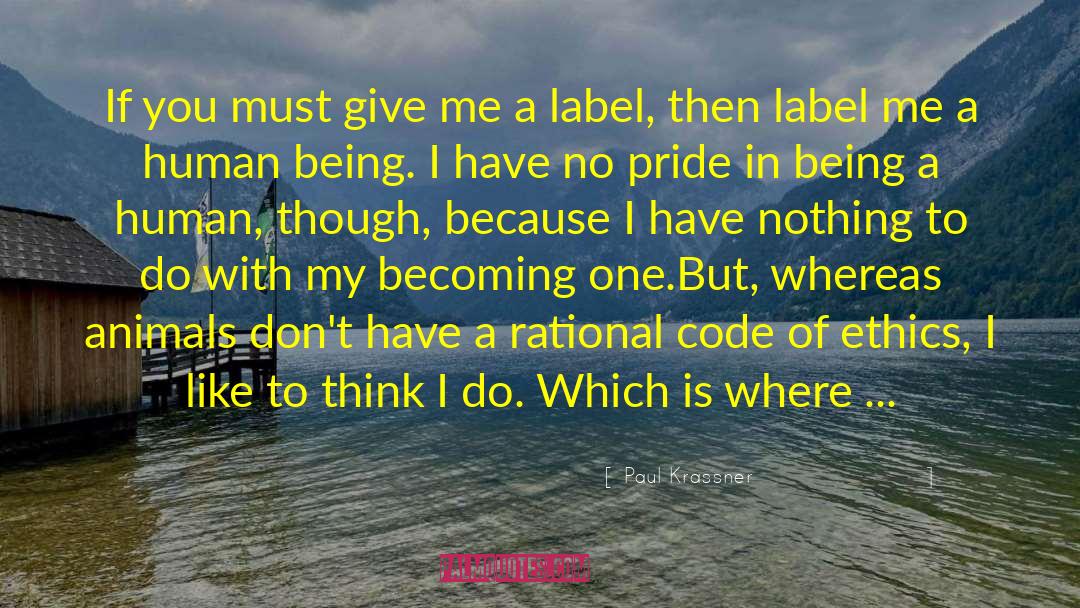 Animal Ethics quotes by Paul Krassner