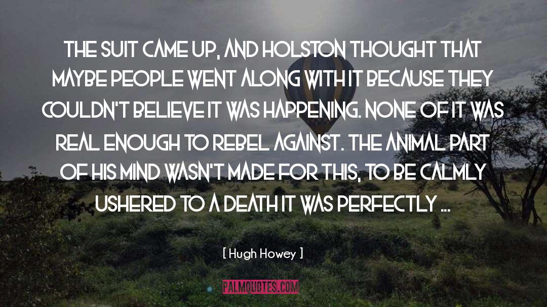 Animal Evolution quotes by Hugh Howey