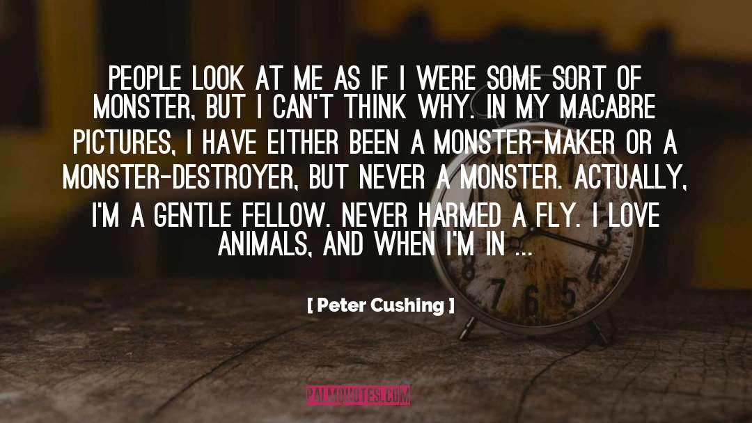 Animal Experimentation quotes by Peter Cushing