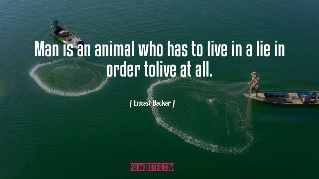 Animal Exploitation quotes by Ernest Becker