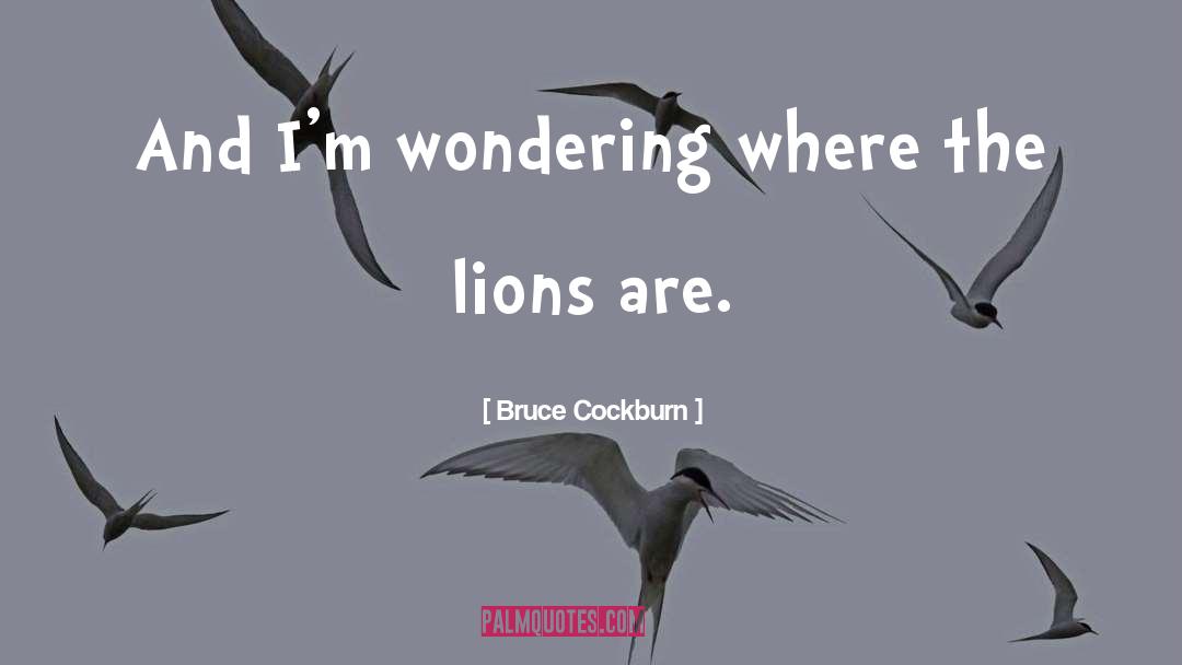 Animal Fiction quotes by Bruce Cockburn