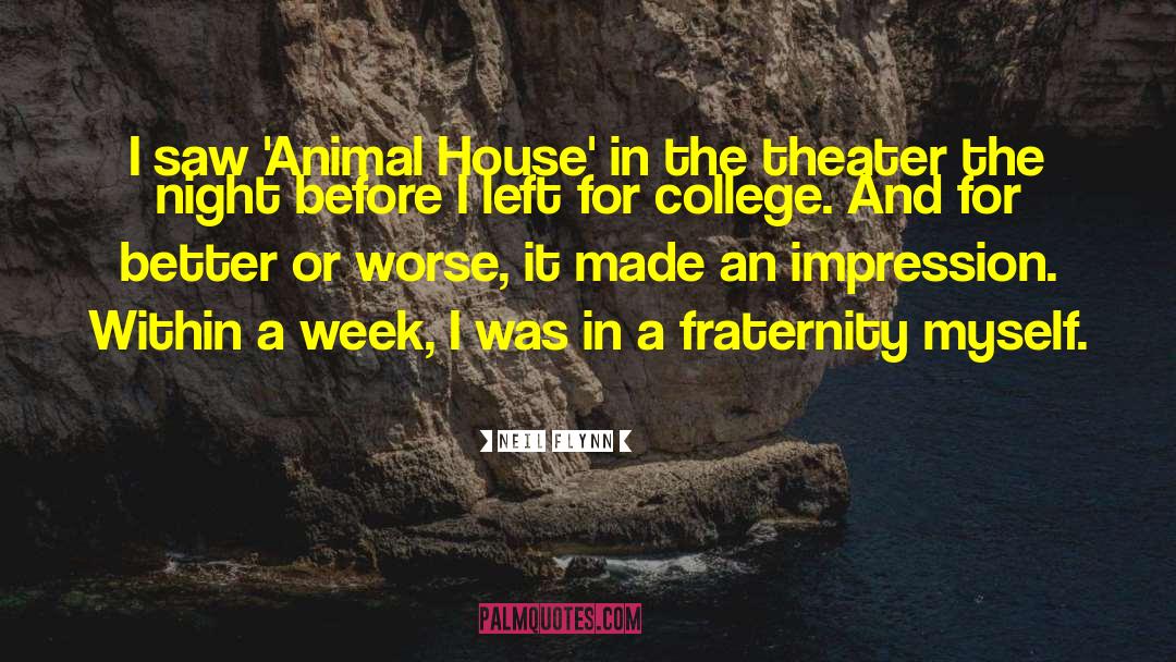 Animal House quotes by Neil Flynn