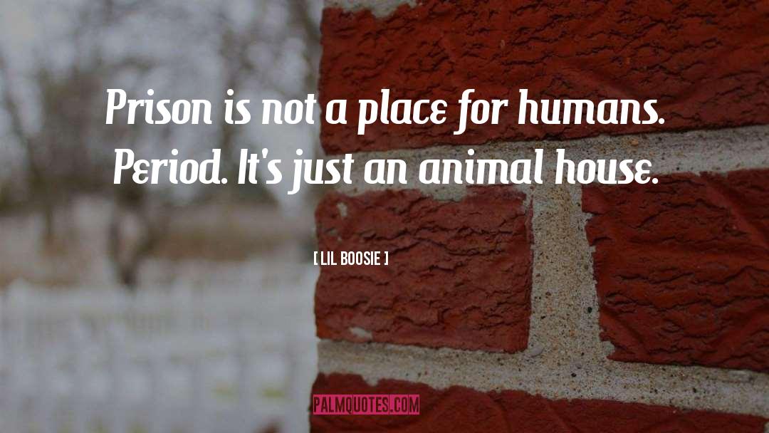 Animal House quotes by Lil Boosie