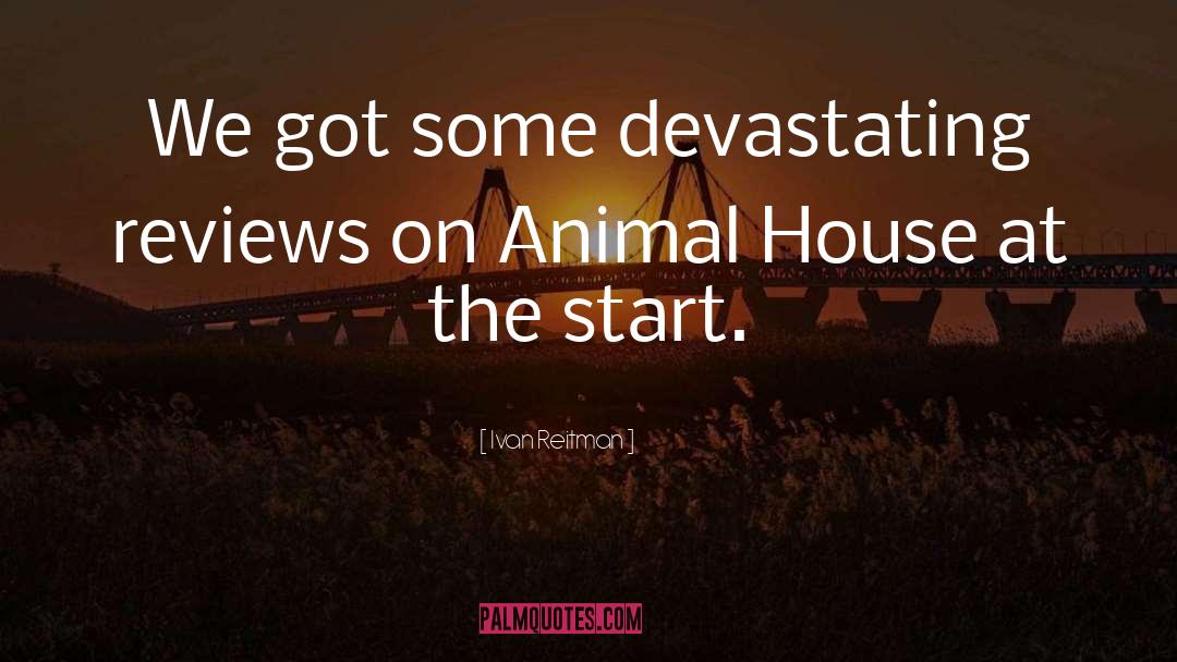 Animal House quotes by Ivan Reitman