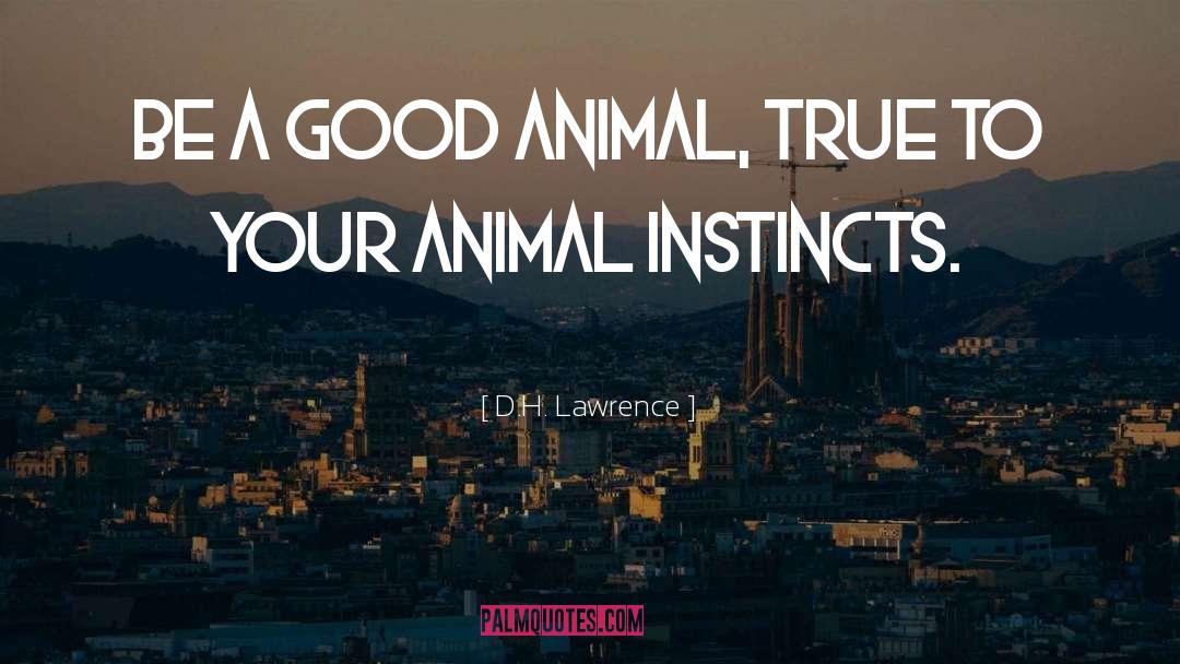 Animal Instincts quotes by D.H. Lawrence