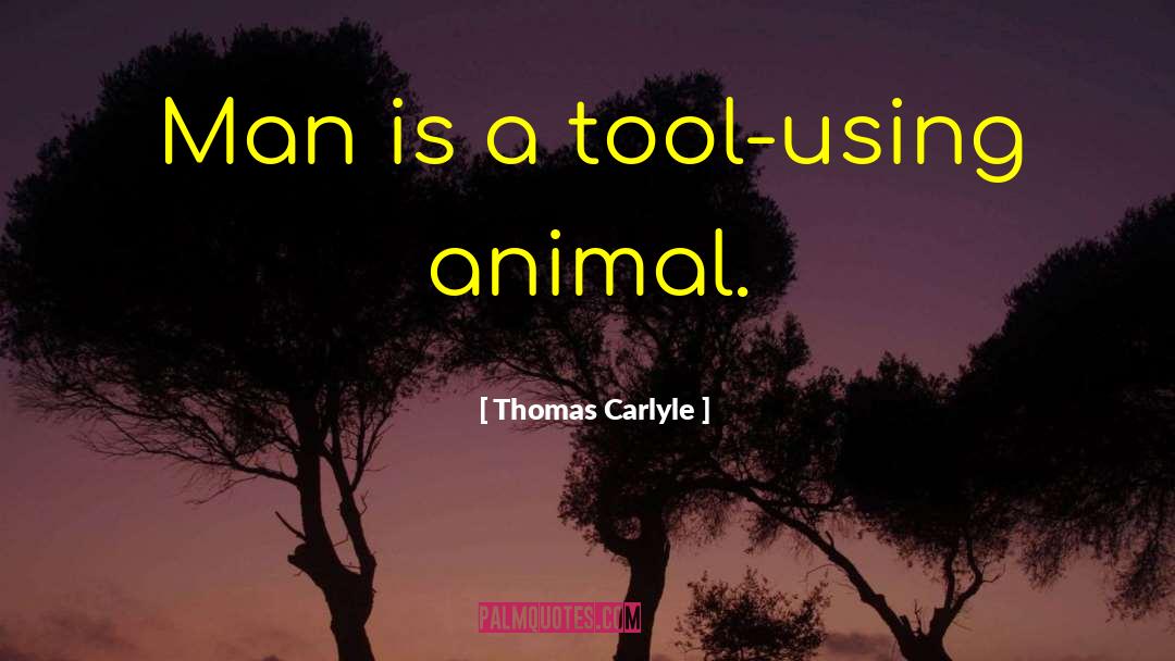 Animal Intelligence quotes by Thomas Carlyle