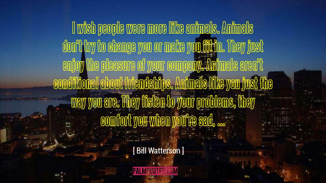 Animal Kindness quotes by Bill Watterson
