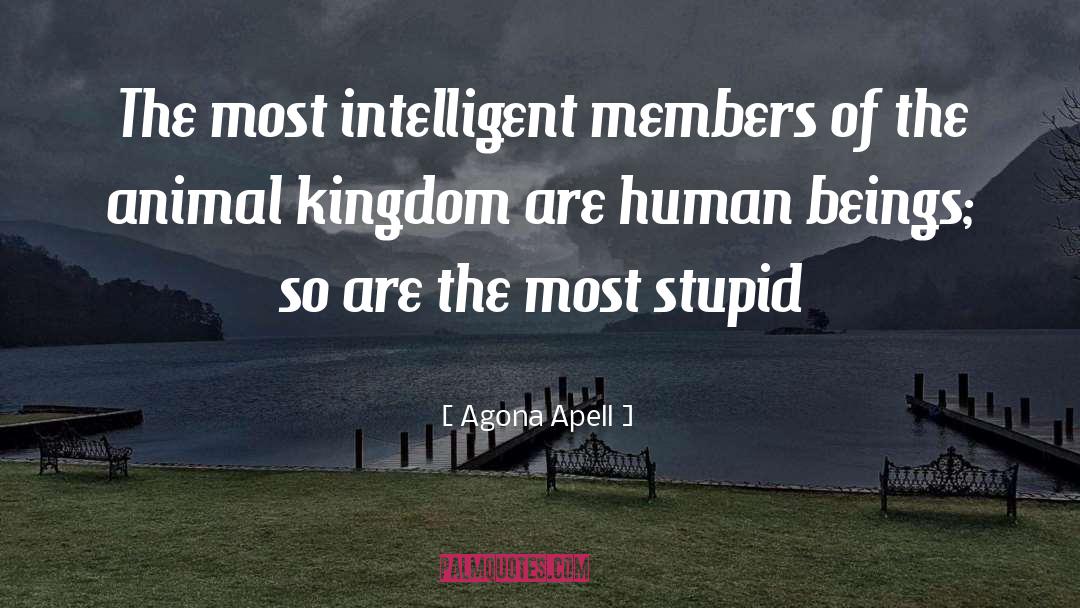Animal Kingdom quotes by Agona Apell