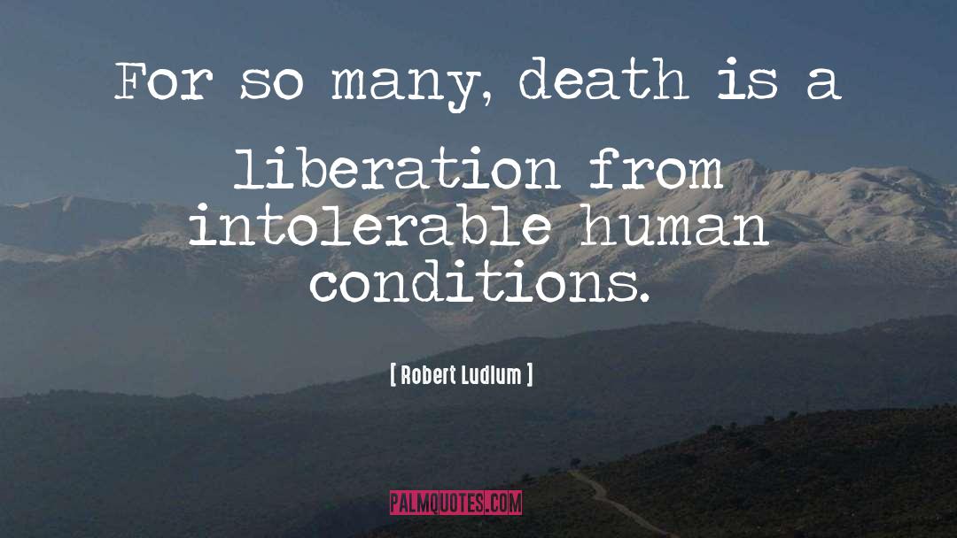 Animal Liberation quotes by Robert Ludlum