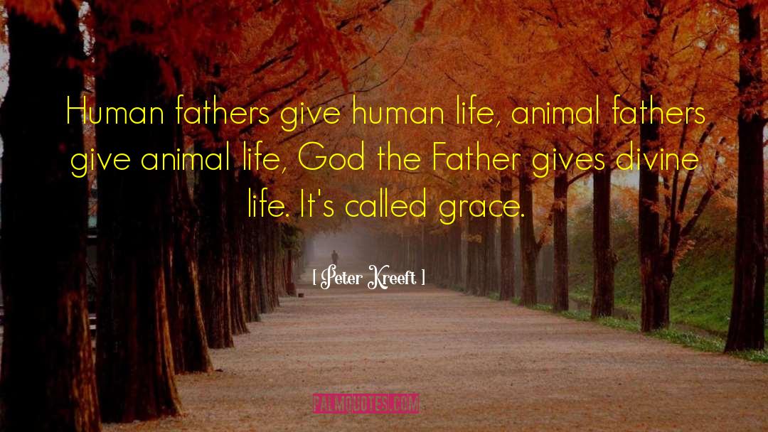 Animal Life quotes by Peter Kreeft