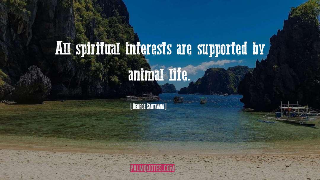 Animal Life quotes by George Santayana