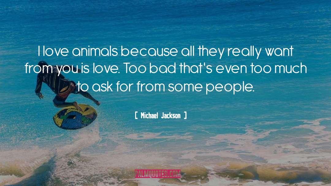 Animal Love quotes by Michael Jackson