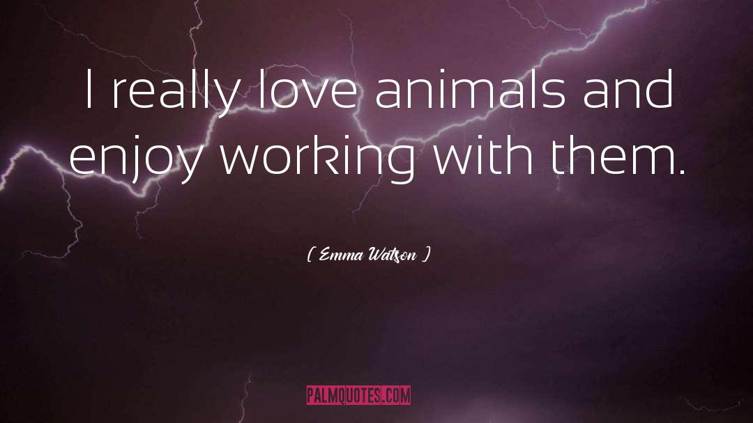 Animal Love quotes by Emma Watson