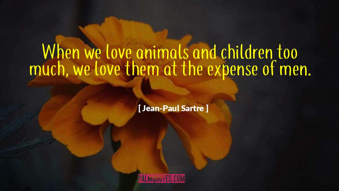 Animal Love quotes by Jean-Paul Sartre