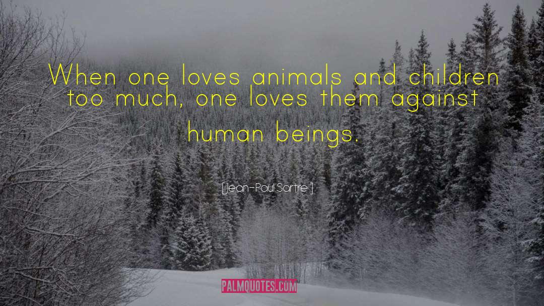 Animal Love quotes by Jean-Paul Sartre