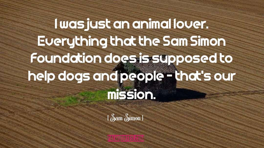 Animal Lover quotes by Sam Simon