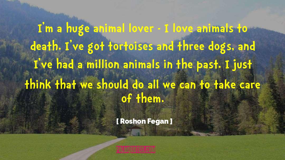 Animal Lover quotes by Roshon Fegan