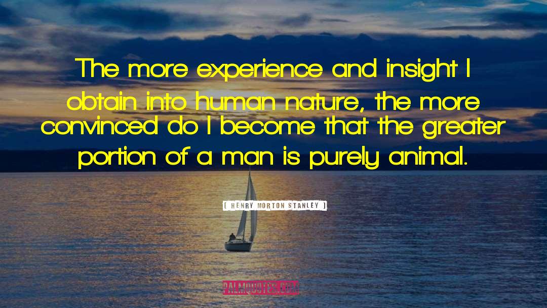 Animal Machines quotes by Henry Morton Stanley