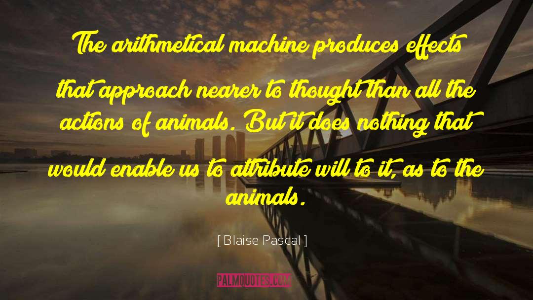 Animal Machines quotes by Blaise Pascal