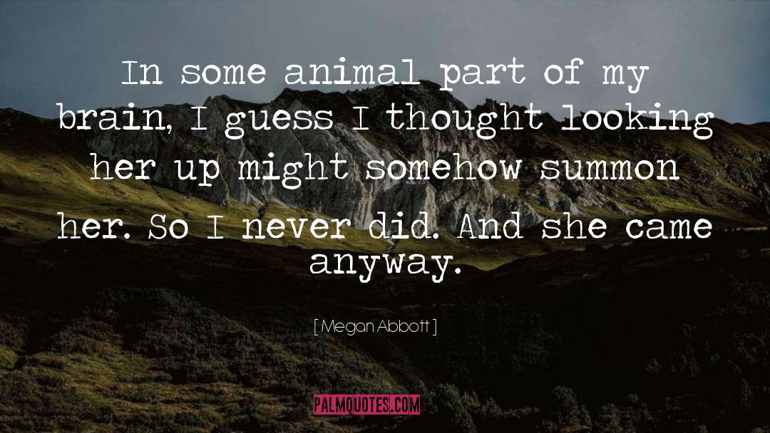 Animal Machines quotes by Megan Abbott