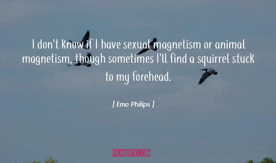 Animal Magnetism quotes by Emo Philips