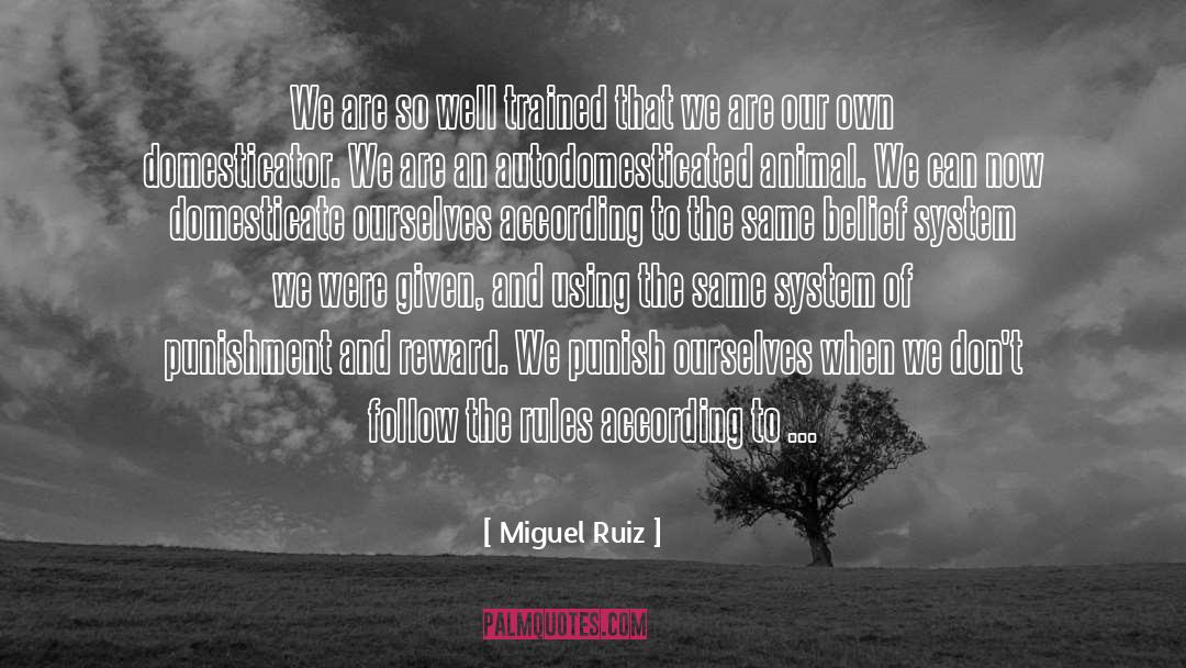 Animal Metaphor quotes by Miguel Ruiz