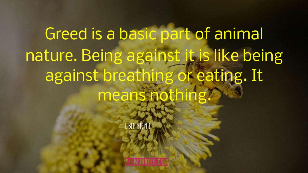 Animal Nature quotes by Ben Stein