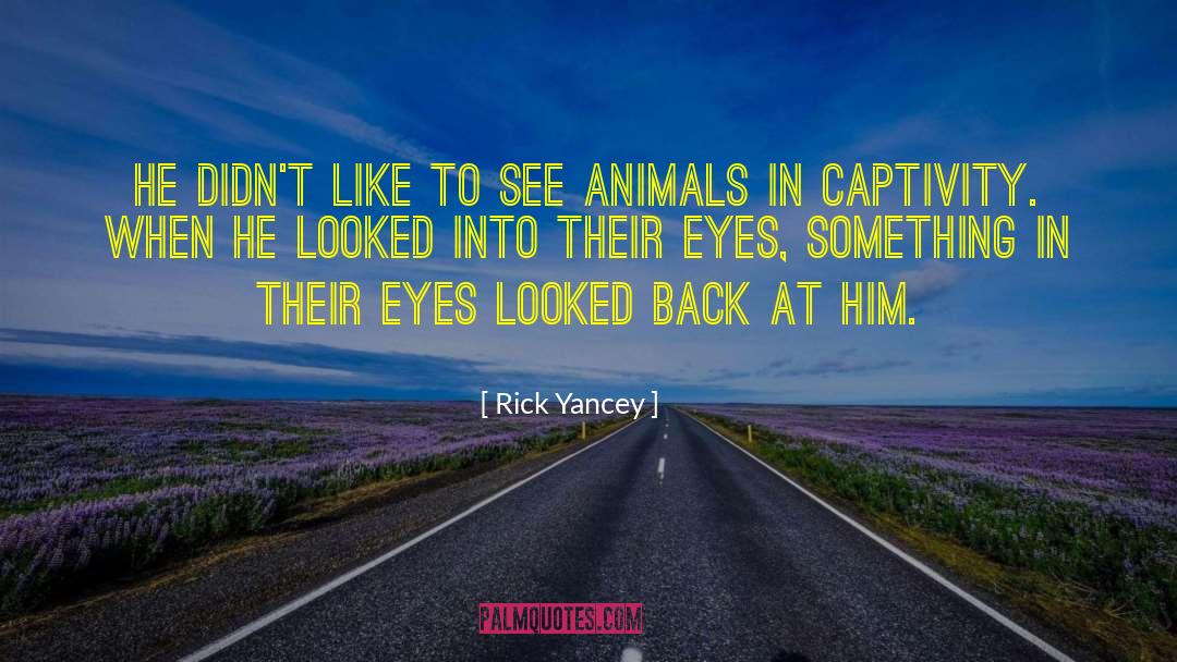 Animal Overpopulation quotes by Rick Yancey