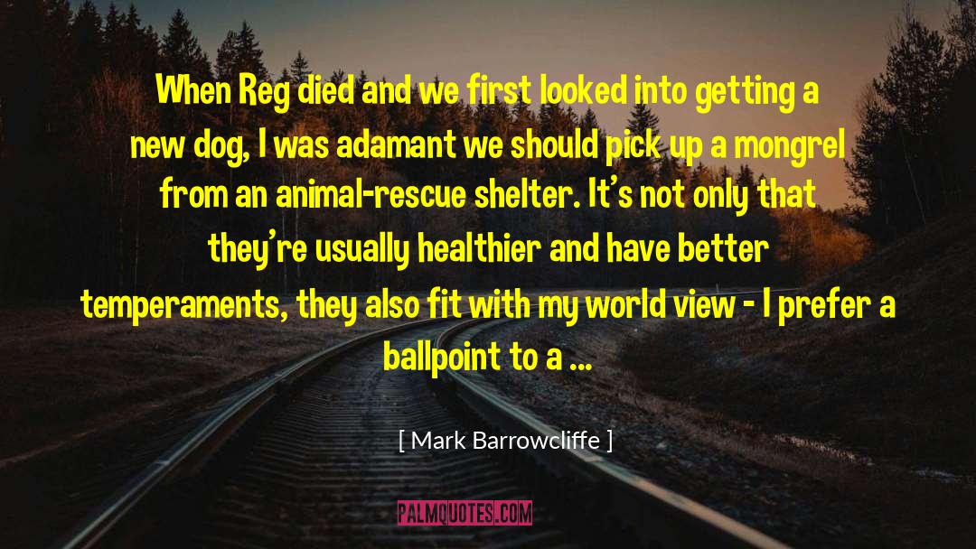 Animal Overpopulation quotes by Mark Barrowcliffe