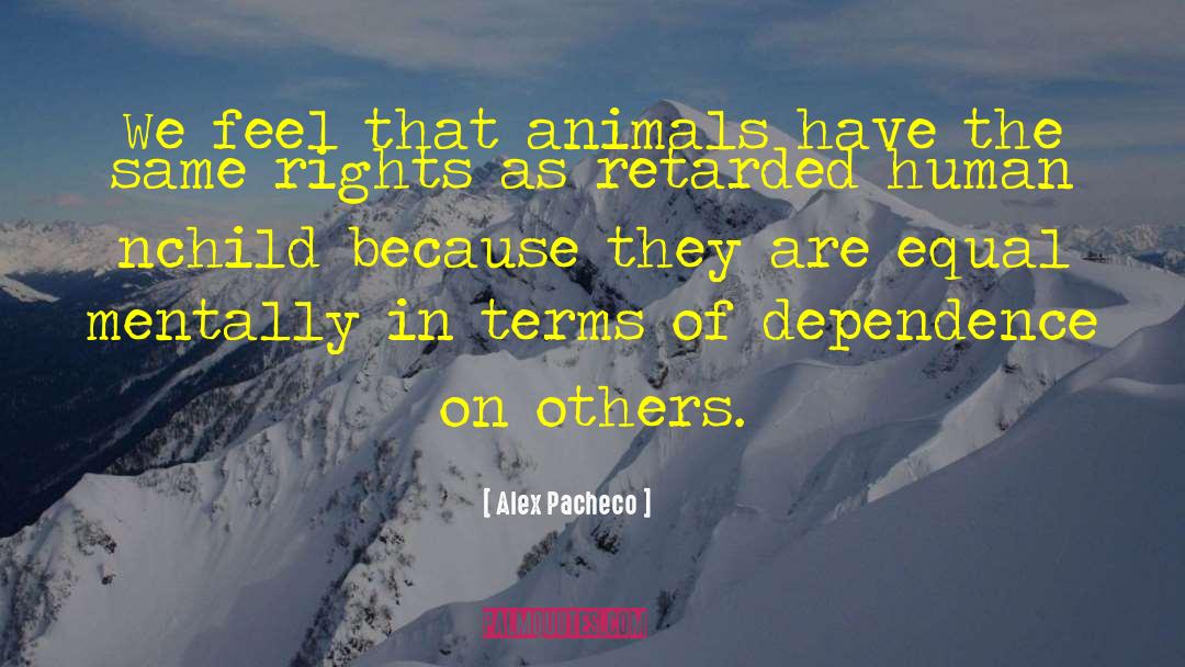 Animal Products quotes by Alex Pacheco