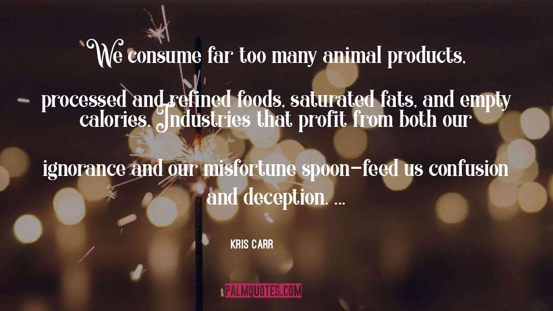 Animal Products quotes by Kris Carr