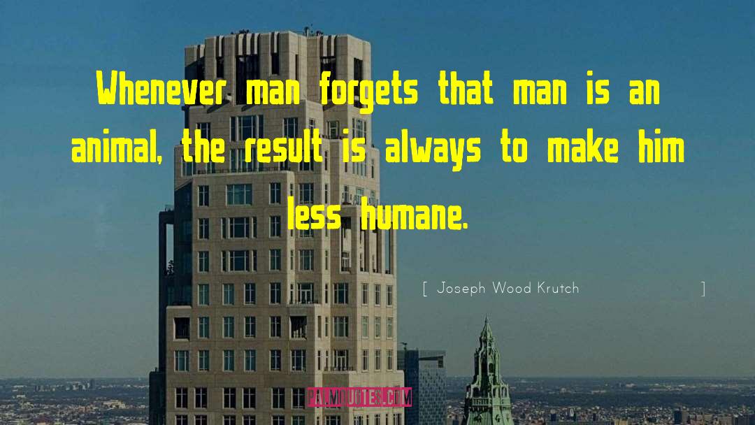 Animal Rescuers quotes by Joseph Wood Krutch