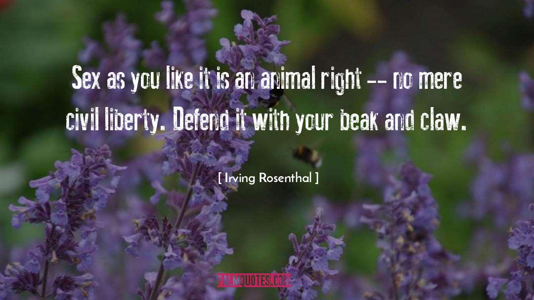 Animal Right quotes by Irving Rosenthal