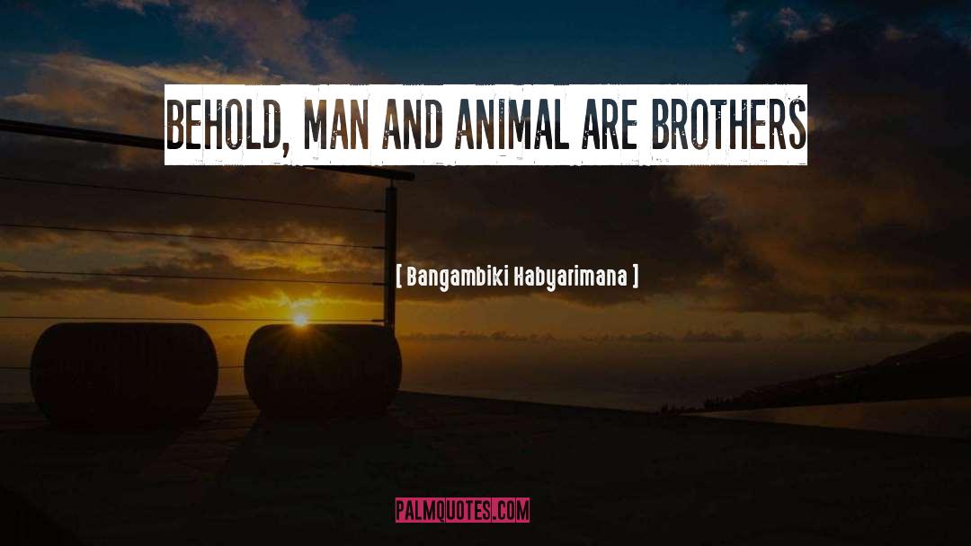 Animal Rights Activists quotes by Bangambiki Habyarimana