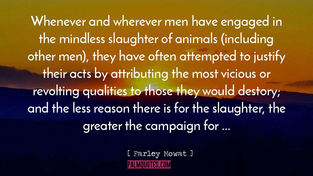 Animal Rights Activists quotes by Farley Mowat