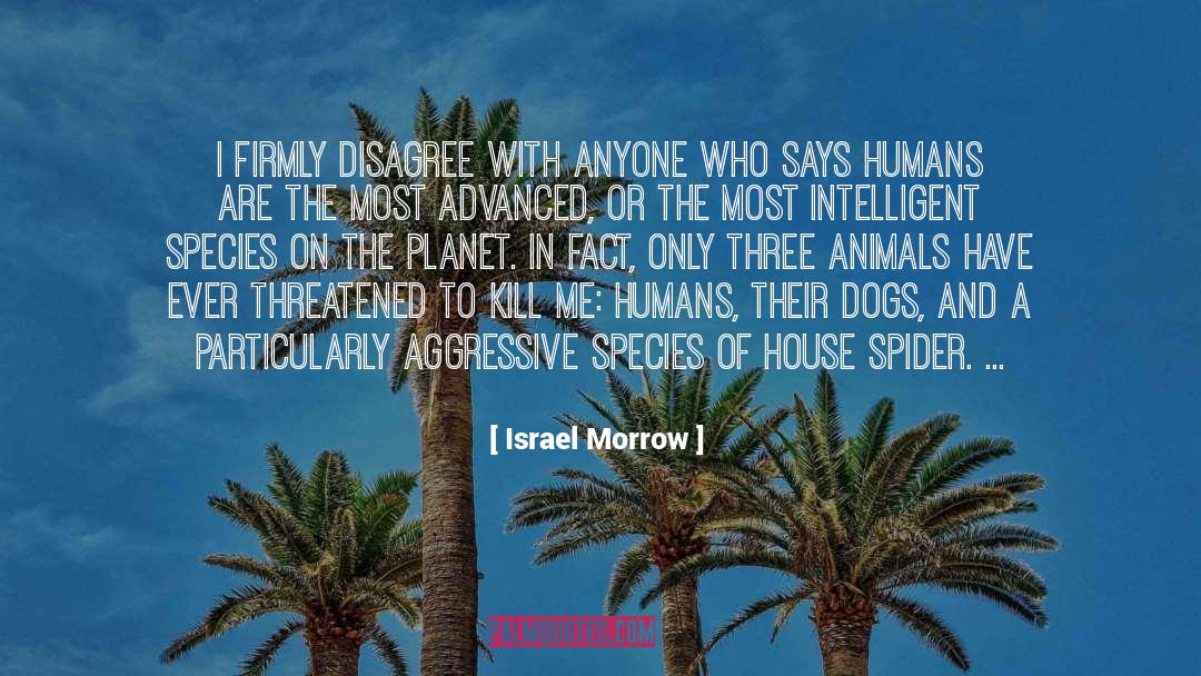 Animal Rights quotes by Israel Morrow